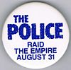 1982 08 31 The Police Raid The Empire button.jpg