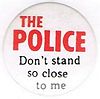 Dont Stand So Close To Me small white round button.jpg